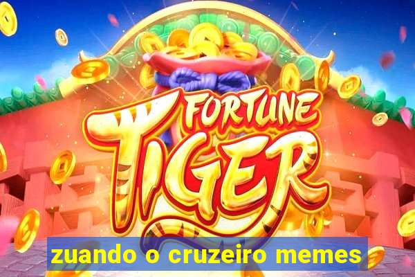 zuando o cruzeiro memes